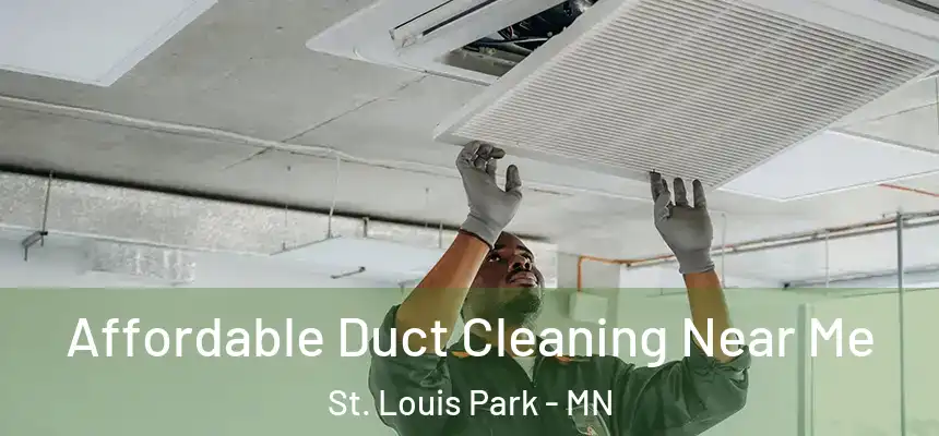  Affordable Duct Cleaning Near Me St. Louis Park - MN