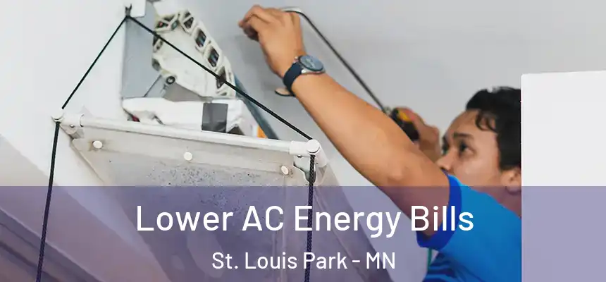  Lower AC Energy Bills St. Louis Park - MN
