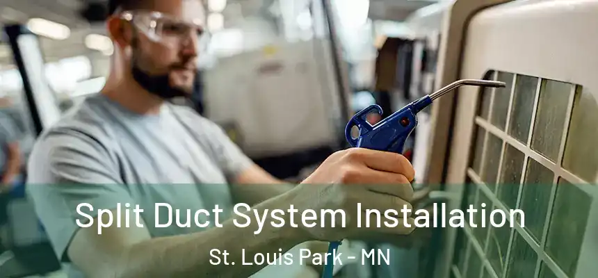  Split Duct System Installation St. Louis Park - MN