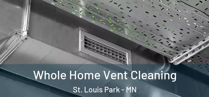  Whole Home Vent Cleaning St. Louis Park - MN